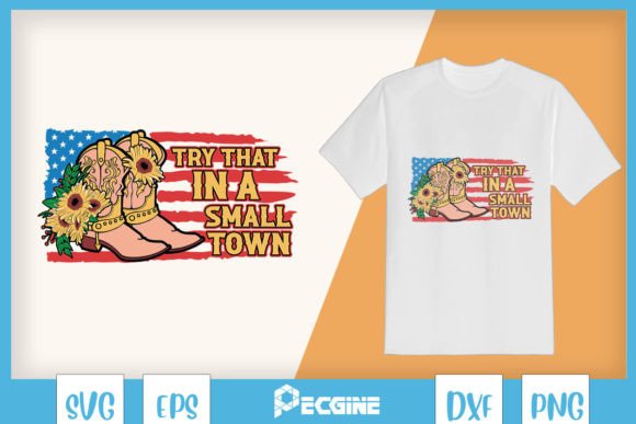 Cowboy Boot Try That in a Small Town SVG Review